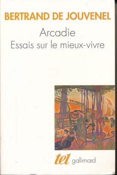Arcadie. Essais sur le mieux-vivre. JOUVENEL Bertrand de