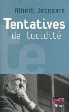 Tentatives de lucidité. JACQUARD Albert