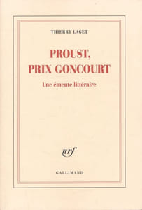Proust, Prix Goncourt. Une émeute littéraire