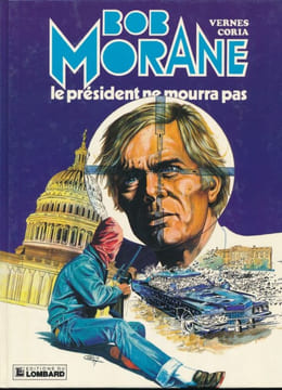 Bob Morane. Le président ne mourra pas . VERNES - CORIA