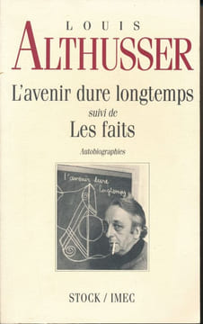 L'Avenir dure longtemps suivi de Les Faits. ALTHUSSER Louis