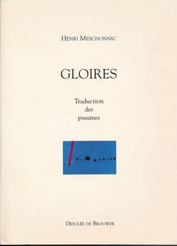 Gloires. Traduction des Psaumes. MESCHONNIC Henri