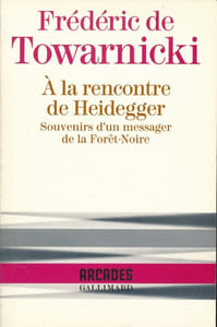 A la rencontre de Heidegger. Souvenirs d'un messager de la Forêt-noire