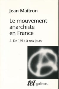 Le mouvement anarchiste en France .Tome 2 : De 1914 à nos jours