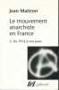 Le mouvement anarchiste en France .Tome 2 : De 1914 à nos jours . MAITRON Jean 