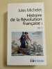 Histoire de la Révolution française. Tome I - Volume I. MICHELET Jules