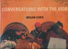 Conversation with the Mob . LEWIS Megan
