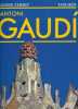 Antoni Gaudi. 1852 - 1926. Une vie en architecture . ZERBST Rainer