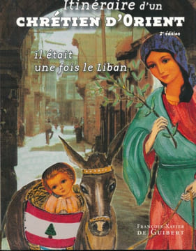 Itinéraire d'un Chrétien d'Orient. Il était une fois le Liban. ANTAKLI Jean Claude