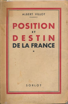 Position et destin de la France. Des idées - Des faits - Des documents . VILLOT Albert