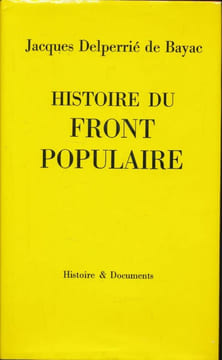 Histoire du Front Populaire. DELPERRIE DE BAYAC Jacques