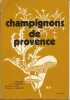 Champignons de Provence. RIOUSSET L - COULON L et M