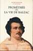 Prométhée ou la vie de Balzac . André MAUROIS 