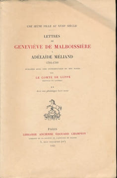 Lettres de Geneviève de Malboiqqière à Adélaïde Méliand 1761 - 1766. Tome 2 seul . LUPPE Comte de