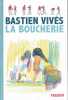 La boucherie. VIVES Bastien