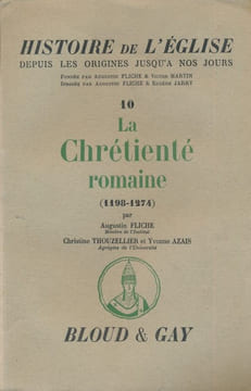 Histoire de l'église depuis les origines jusqu'à nos jours. Tome 10. La chrétienté romaine. 1198 - 1274 . FLICHE Augustin - THOUZELLIER Christine - ...
