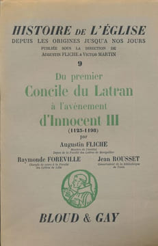Histoire de l'église depuis les origines jusqu'à nos jours. Tome 9. Du premier Concile du Latran à l'avènement d'Innocent III (1123 - 1198). 1ère ...