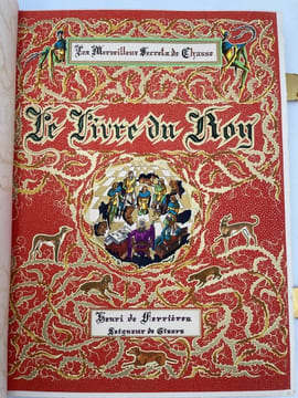 Le Livre du Roy Modus et de la Royne Ratio. Les merveilleux secrets de la chasse. FERRIERES Henri de - GRADASSI J - ANSALDI A