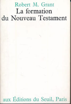 La formation du Nouveau Testament. GRANT Robert M