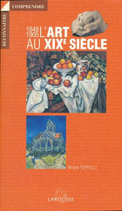 Comprendre l'art au XIXe siècle 1848 - 1905