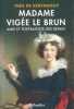 Madame Vigée Le Brun. Amie et portraitiste des reines. KERTANGUY Inès de 