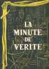 La Minute de Vérité, un film de Jean Dalanoy.  Michèle Morgan - Jean Gabin - Daniel Gélin. Livret Synopsis Gaumont Distribution 