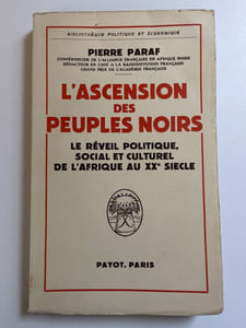 L'ascension des peuples noirs. le réveil politique, social et culturel de l'Afrique au XXe siècle
