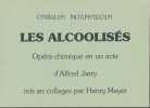 Les Alcoolisés. JARRY Alfred - MEYER Henry 