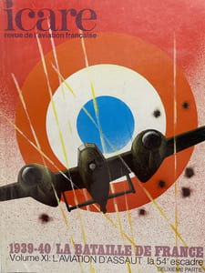 Icare. Revue de l'aviation Française. 1939 - 40 La bataille de France. Volume XI. L'aviation Dassaut la 54e escadre. Deuxième Partie