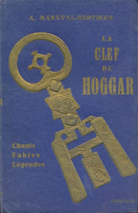 La clef du Hoggar. Chants, fables, légendes
