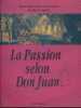 La passion selon Don Juan. Exposition ville d'Aix en Provence 12 juillet -30 septembre . DON JUAN ]
