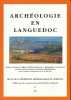 Archéologie en Languedoc. N° 21. Actes du colloque "Mines et Métallurgies de la Préhistoire au Moyen Age en Languedoc-Roussillon et régions ...
