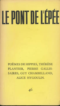 Le Pont de l'épée, n°46. Poèmes de Hippies, Thérèse Plantier, Pierre Gallissaires, Guy Chambelland, Alice Hygoulin. LE PONT DE L'EPEE ] REVUE 