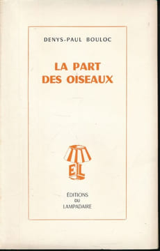 La part des oiseaux. BOULOC Denys Paul