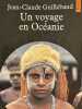 Un voyage en Oc&eacute;anie. GUILLEBAUD Jean Claude
