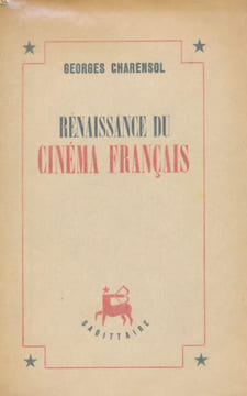 Renaissance du cinéma français. CHARENSOL Georges