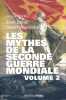 Les mythes de la seconde guerre mondiale; Volume 2 . LOPEZ Jean - Olivier WIEVIORKA 