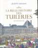 La belle histoire des Tuileries. GLIKMAN Juliette 
