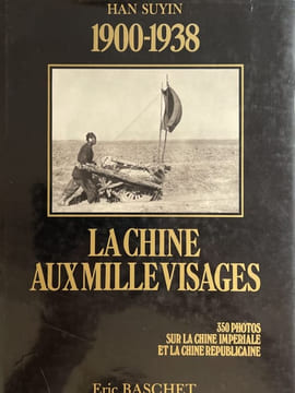 1900 - 1938. La Chine aux mille visages. SUYIN Han