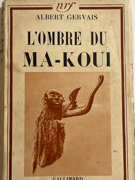L'ombre du Ma-Koui. Albert GERVAIS