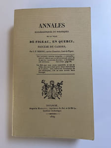 Annales ecclésiastiques et politiques de la ville de Figeac, en Quercy, Diocèse de Cahors