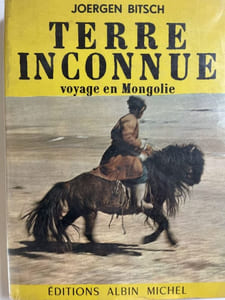 Terre inconnue. Voyage en Mongolie