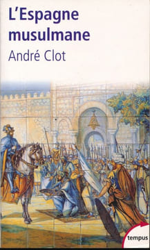 L'Espagne musulmane. CLOT André