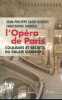 L'Opéra de Paris, coulisses et secrets du Palais Garnier. SAINT-GEOURS Jena Philippe - TARDIEU Christophe