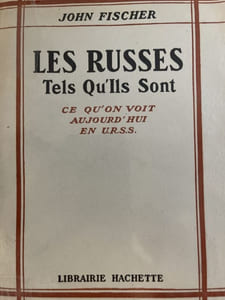 Les Russes tels qu'ils sont. Ce qu'on voit aujourd'hui en U.R.S.S.