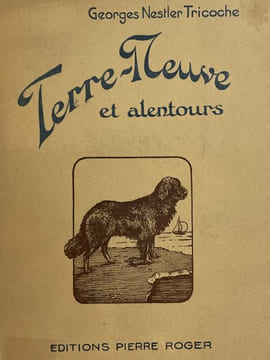 Terre-Neuve et alentours . NESTLER TRICOCHE Georges
