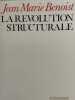 La révolution structurale. BENOIST Jean-Marie