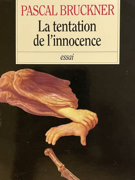 La tentation de l'innocence. BRUCKNER Pascal