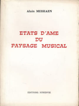 Etats d'âme du paysage musical. MESSIAEN Alain