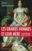 Les Grands hommes et leur mère. Louis XIV, Napoléon, Staline et les autres. MELCHIOR-BONNET Sabine